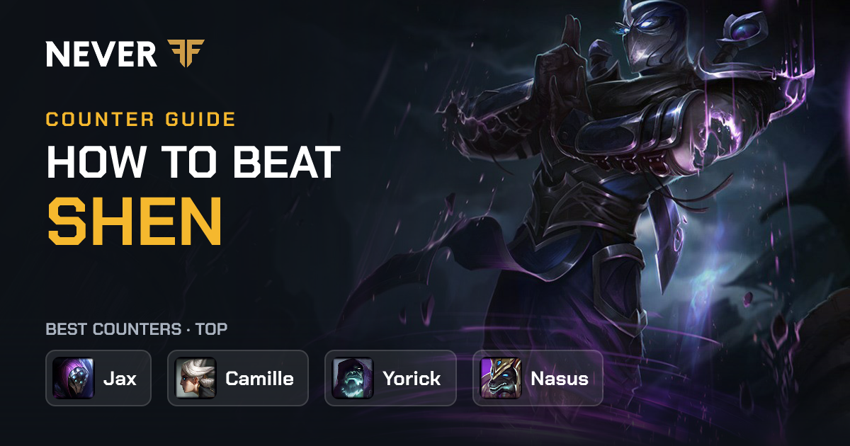 Shen Counters: How to Beat Shen | NeverFF